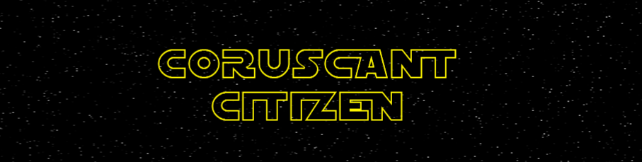 Coruscant Citizen - sci-fi blog.